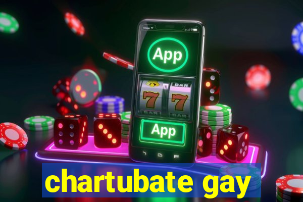 chartubate gay